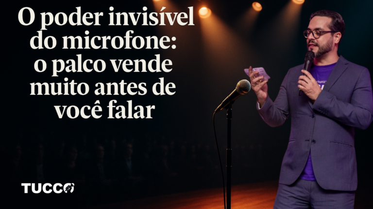 O poder invisível do microfone: o palco vende muito antes de você falar